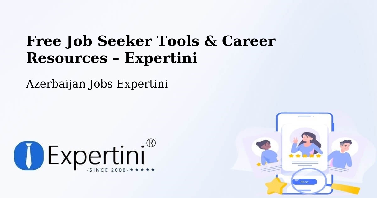 Free Job Seeker Tools & Career Resources – Ağdaş - Ağdaş, Azerbaijan Jobs Expertini