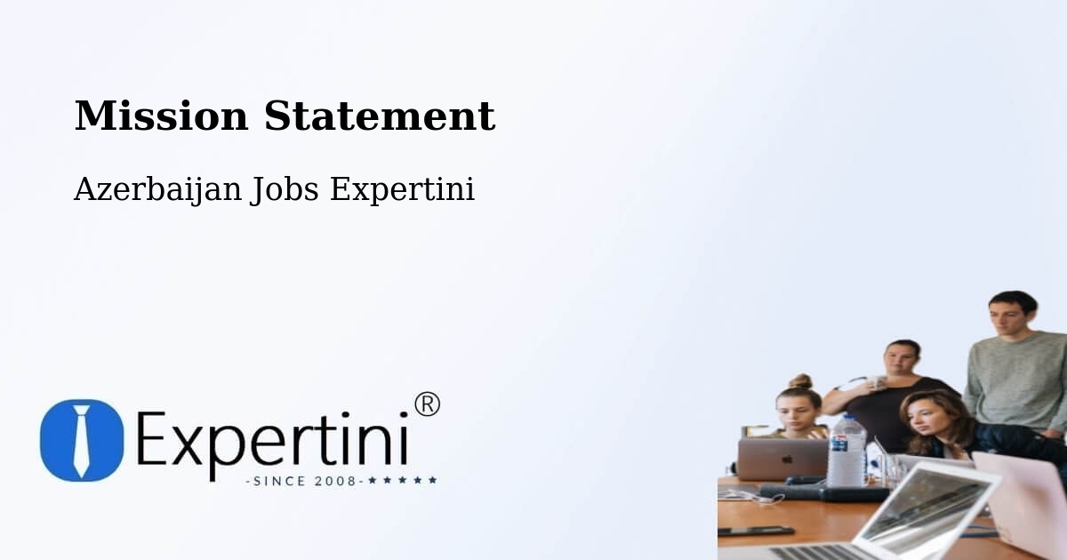 Corporate Mission – Ağdaş - Azerbaijan Jobs Expertini