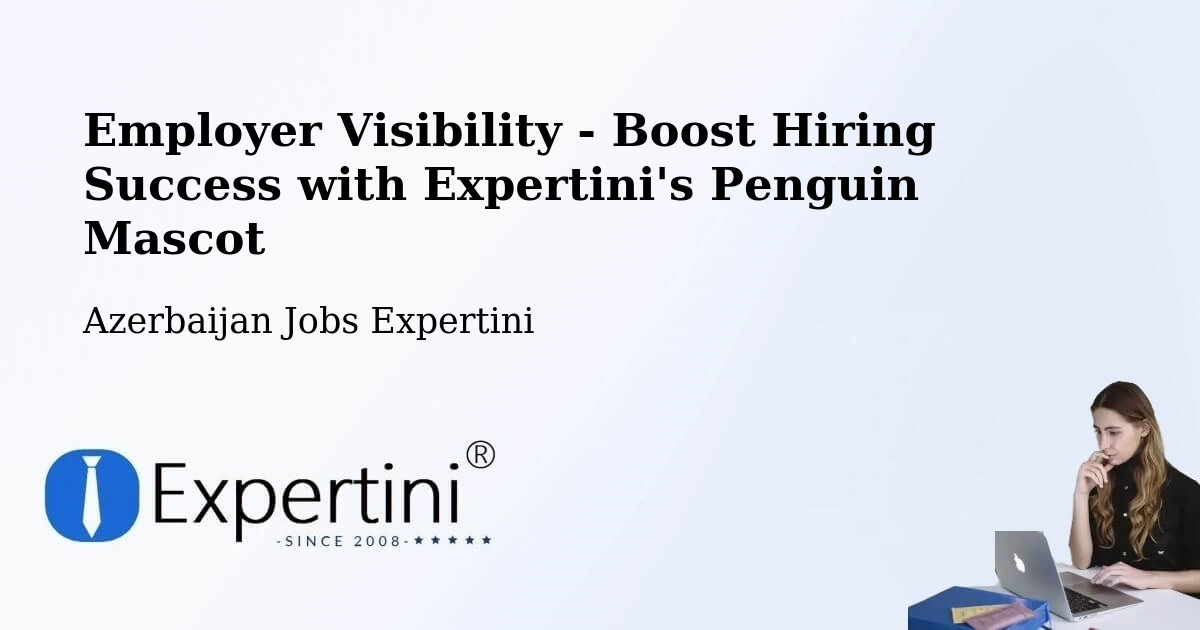 CV and Resume Visibility Optimization – Ağdaş - Azerbaijan Jobs Expertini